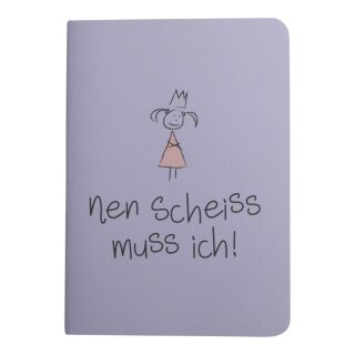 Notizbuch mit dem Motiv: "  Nen Scheiss muss ich ! " lila A6 L 127 mm x B 178 mm liniert