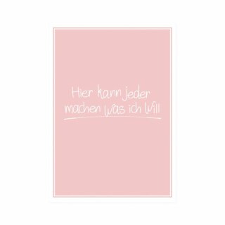 Postkarte Hoch "Hier kann jeder machen was ich will"