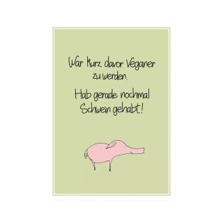 Postkarte Hoch   "War kurz davor Veganer zu werden...!"