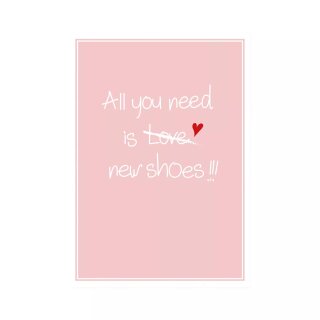 Postkarte Hoch  "All you need is new Shoes"