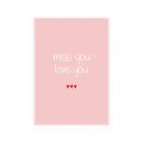 Postkarte Hoch  "miss you love you"