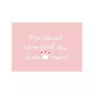 Postkarte Quer  "Mein Zahnarzt hat mir gesagt, dass ich eine Krone brauche"
