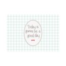 Postkarte Quer  "Today is gonna be a good day"