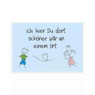 Postkarte Quer   "ich hier Du dort schöner wär an einem Ort."