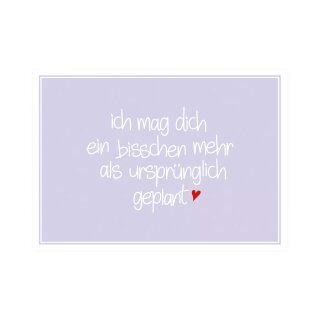 Postkarte Quer "ich mag dich ein bisschen mehr als ursprünglich geplant"