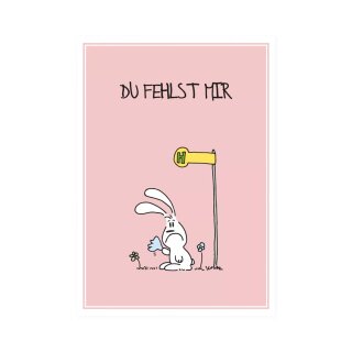 Postkarte Hoch  "Du fehlst mir"