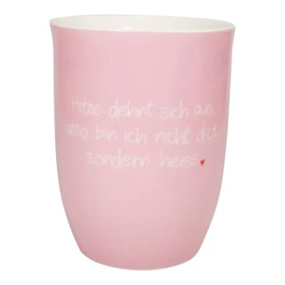Tasse mit Henkel " Hitze dehnt sich aus, also bin ich nicht dick sondern heiss " 500 ml H 12 cm , D 9,5 cm