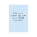 Postkarte Hoch "Wenn ich was umtausche kann ich mir...