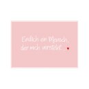 Postkarte Quer "Endlich ein Mensch, der mich...