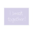 Postkarte Quer " I  break together! "