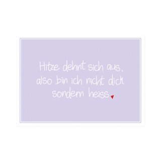 Postkarte Quer "Hitze dehnt sich aus, also bin ich nicht dick sondern heiss "