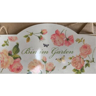 Dekoschild IHR B 23 x H 12 cm " Bin im Garten "